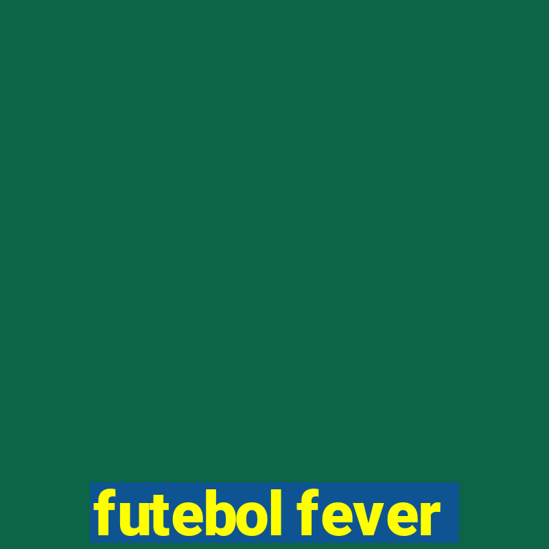 futebol fever